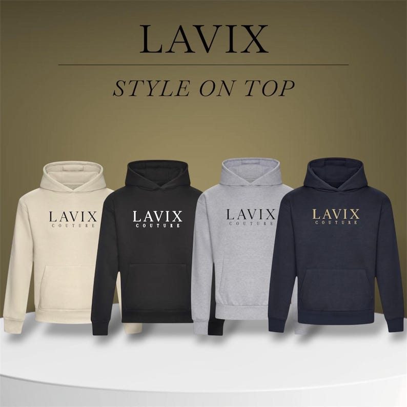 May include: Four hooded sweatshirts in cream, black, gray, and navy blue. Each sweatshirt has a front pocket and the word "LAVIX" printed on the chest. The phrase "STYLE ON TOP" is above the sweatshirts.