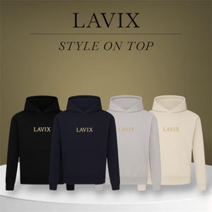 May include: Four hooded sweatshirts in black, navy, gray, and cream. Each sweatshirt has a front pocket and the word "LAVIX" printed in gold. The text "STYLE ON TOP" is above the sweatshirts.