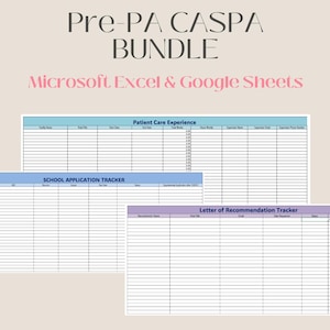 May include: A digital bundle titled "Pre-PA CASPA BUNDLE" with the text "Microsoft Excel & Google Sheets." The image displays three trackers: Patient Care Experience, School Application Tracker, and Letter of Recommendation Tracker.