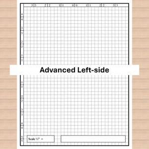 May include: A grid paper with a white background and a light brown wooden surface. The grid is divided into squares with numbers along the top and left sides. The text "Advanced Left-side" is in the middle, with "Scale ¼" =" at the bottom.