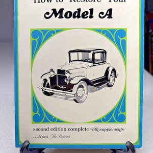 How to Restore Your Model A Vol 1 2nd Edition 1967 Ford Model A Restoration Book