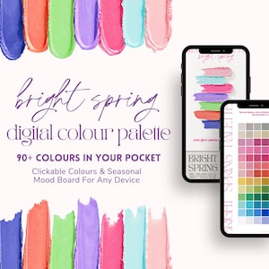 May include: A digital color palette titled "Bright Spring" with colorful swatches and two smartphones displaying the palette. The text reads "90+ Colors in Your Pocket" and "Clickable Colors & Seasonal Mood Board For Any Device."