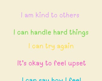 May include: A light cream-colored poster featuring the text MINDFUL AFFIRMATIONS in multicolored letters, followed by five lines of text: I am kind to others, I can handle hard things, I can try again, It's okay to feel upset, and I can say how I feel.