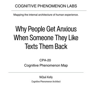 Why People Get Anxious When Someone They Like Texts Them Back — CPA-20 Cognitive Phenomenon Map