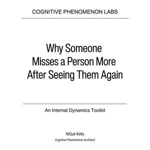 Könnte beinhalten: Weißer Hintergrund mit schwarzem Text. Der Titel lautet "Warum jemand eine Person mehr vermisst, nachdem er sie wiedergesehen hat". Darunter steht "An Internal Dynamics Toolkit". Der Text "COGNITIVE PHENOMENON LABS" steht oben.