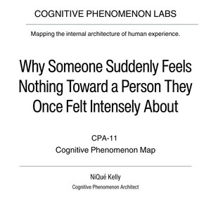 Por qué alguien de repente deja de sentir nada por alguien que antes sentía intensamente por él — Mapa de fenómenos cognitivos CPA-11