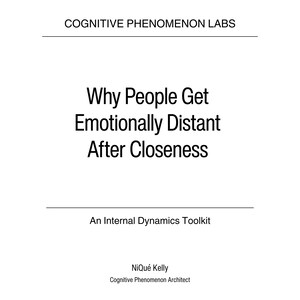 Op de afbeelding: Een witte afbeelding met de tekst "Why People Get Emotionally Distant After Closeness" in vette letters. De afbeelding bevat ook de tekst "COGNITIVE PHENOMENON LABS" en "An Internal Dynamics Toolkit".