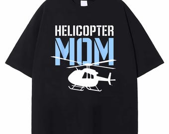 Koszulka dla mamy-helikoptera, prezent na Dzień Matki, koszulka dla miłośniczki lotnictwa, ochronna koszulka dla mamy, zabawny pomysł na prezent dla rodzica