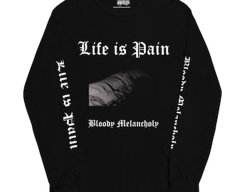 Life is Pain Longsleeve Shirt