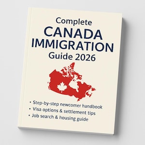 Könnte beinhalten: Ein Buch mit dem Titel "Complete CANADA IMMIGRATION Guide 2026" mit einer roten Karte von Kanada und einem Ahornblatt. Das Cover listet auch "Step-by-step newcomer handbook", "Visa options & settlement tips" und "Job search & housing guide" auf.