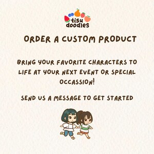 May include: Cream-colored graphic with the text "ORDER A CUSTOM PRODUCT" and "BRING YOUR FAVORITE CHARACTERS TO LIFE AT YOUR NEXT EVENT OR SPECIAL OCCASSION!" and "SEND US A MESSAGE TO GET STARTED". Includes cartoon characters and a fruit logo.