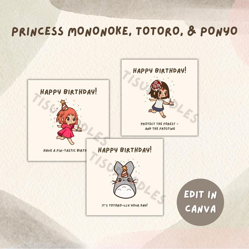 May include: Three square birthday cards featuring characters from Princess Mononoke, Totoro, and Ponyo. Each card has the text "Happy Birthday!" and a unique illustration. One card says "Have a fin-tastic birth", another says "Protect the forest - and the frosting", and the last says "It's Totoro-lly your day!"