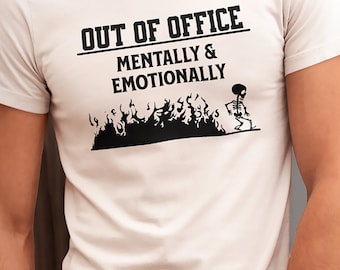 Out of Office Burnout Tee - Funny Sarcastic Work Humor