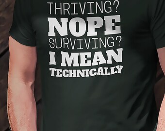 Funny Adulting Tee - Sarcastic Surviving Quote T-Shirt