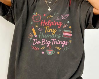 Helping Tiny Humans Do Big Things Teacher Shirt, Kindergarten Preschool Back To School Tee