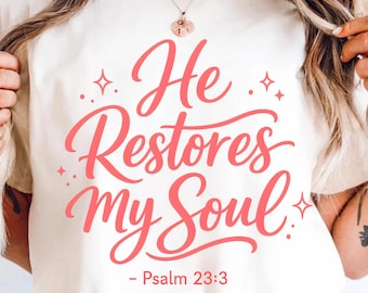 Psalm 23:3 He Restores My Soul PNG | Religious Quote Digital Download | Faith-Based Artwork