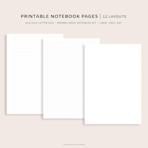 May include: Three white printable notebook pages with different layouts: lined, grid, and blank. The text at the top reads "PRINTABLE NOTEBOOK PAGES | 12 LAYOUTS". The text below says "A5 & HALF LETTER SIZE | MINIMAL BASIC NOTEBOOK SET | LINED · GRID · DOT".