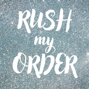 May include: A sparkly, teal-colored background with the words "RUSH my ORDER" in white script. The image has a glittery texture, creating a shimmering effect. The text is centered and easy to read.
