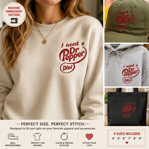Embroidered I Need A Diet Dr. Pepper Design - Perfect for Dr. Pepper Lovers Sweatshirt, Machine Embroidery Soda Theme