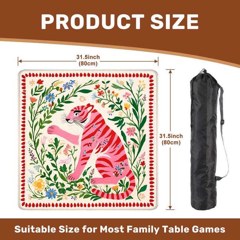 May include: A square, cream-colored game mat with a pink tiger design, surrounded by floral elements. The mat measures 31.5 inches (80cm) on each side. A black carrying bag is shown next to the mat. Text on the image reads "PRODUCT SIZE" and "Suitable Size for Most Family Table Games."