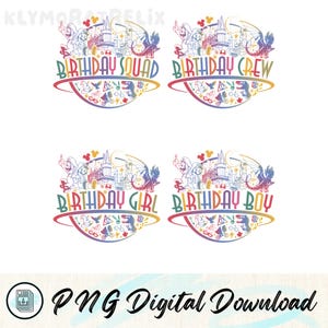May include: Four colorful digital designs with the phrases "Birthday Squad", "Birthday Crew", "Birthday Girl", and "Birthday Boy". Each design features cartoon characters, a castle, and other whimsical elements. The words are in a rainbow gradient.