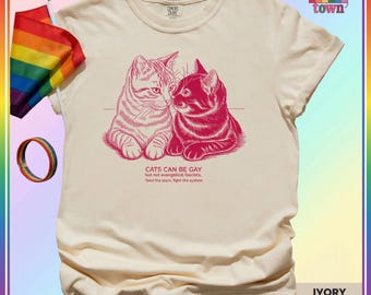 LGBT Pride Shirt,Cat Can Be Gay, Funny Pride Tee, Gift for Gay Friend, Queer Humor Apparel, Rainbow Graphic Shirt, LGBTQ+ Style
