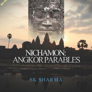 Pode incluir: Capa de livro com um rosto de pedra e a silhueta de um templo ao pôr do sol. O título é "NICHAMON: ANGKOR PARABLES" de SK SHARMA. O texto "Freedom from Cancer" e citações também estão presentes.