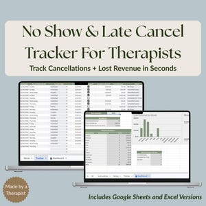 May include: Two laptops showing a spreadsheet for tracking cancellations and lost revenue. The text reads "No Show & Late Cancel Tracker For Therapists." Includes Google Sheets and Excel versions. The image also says "Made by a Therapist."