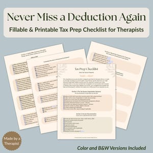 May include: A set of fillable and printable tax prep checklists for therapists. The checklists include sections for deductible expenses, continuing education, and income documentation. The text reads "Never Miss a Deduction Again" and "Color and B&W Versions Included."