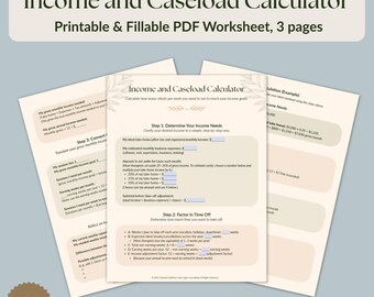 May include: A printable and fillable PDF worksheet titled "Income and Caseload Calculator." The document is designed to help users determine income needs and factor in time off. The worksheet has three pages and is made by a therapist.