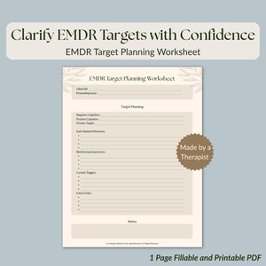 May include: A beige EMDR Target Planning Worksheet with the text "Clarify EMDR Targets with Confidence." The worksheet includes sections for client ID, presenting issue, target planning, and notes. It is labeled "Made by a Therapist" and is a 1-page fillable PDF.
