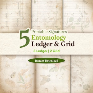 May include: A digital download of five printable signatures. The design incorporates ledger and grid pages with an entomology theme. The pages have a vintage aesthetic with illustrations of insects and butterflies. The text reads "Entomology Ledger & Grid" and "Instant Download."