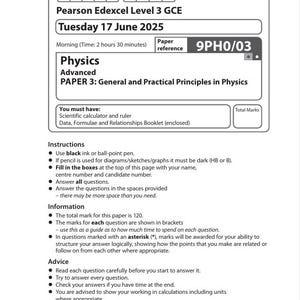 May include: A printed exam paper for Pearson Edexcel Level 3 GCE Physics, dated Tuesday, June 17, 2025. The paper is titled "PAPER 3: General and Practical Principles in Physics." Instructions and information are included. The total marks are 120.
