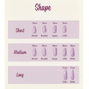 May include: A chart displaying nail shapes and lengths. The word "Shape" is at the top. Short, medium, and long nail lengths are shown with almond, rounded, square, coffin, and stiletto shapes. Measurements are in millimeters.