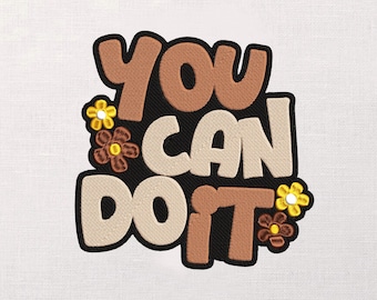 You Can Do It Embroidery Design, Motivational Quote Machine Embroidery Pattern, Retro Floral Groovy Stitch File, Positive Affirmation,