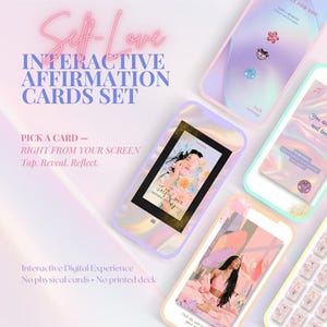 May include: A digital set of interactive affirmation cards displayed on multiple smartphone screens. The text reads Self-Love INTERACTIVE AFFIRMATION CARDS SET, PICK A CARD, Tap. Reveal. Reflect. Interactive Digital Experience. No physical cards.