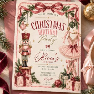 May include: A rectangular invitation card featuring a nutcracker, a ballet tutu, and ballet slippers with Christmas-themed illustrations. The text reads: You're invited to a Christmas Birthday Party, join us to celebrate Olivia's 8th birthday, Saturday, December 6th, 2:00-5:00 PM, 123 Holiday Lane, Las Vegas, NV 89123, RSVP to Mom at 555-123-4567.