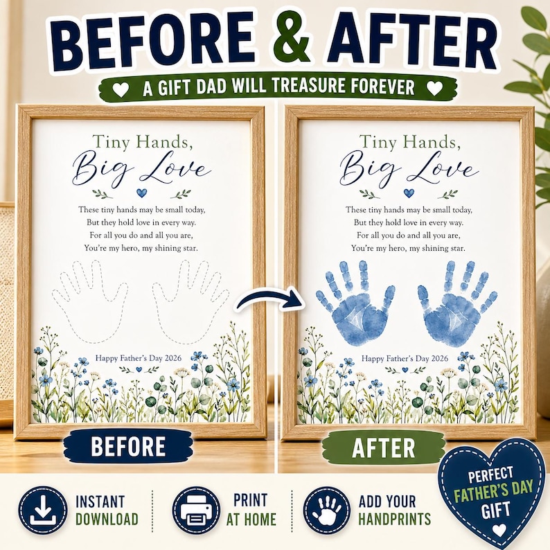 May include: A framed Father's Day gift with the text "Before & After" and "Tiny Hands, Big Love." The left side shows hand outlines, while the right side displays blue handprints. Includes floral accents and the text "Happy Father's Day 2026."