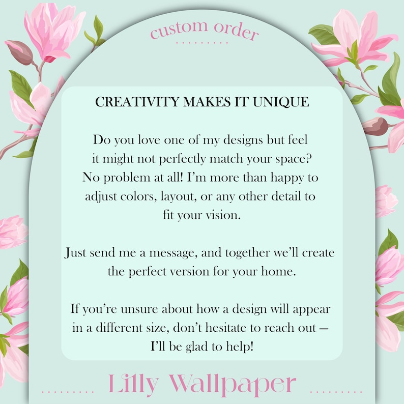 以下が含まれることがあります： 「CREATIVITY MAKES IT UNIQUE」と「custom order」というテキストが入った水色のグラフィック。テキストはデザインをカスタマイズできることを説明しています。ピンクの花柄がテキストを囲んでいます。Lilly Wallpaperのロゴが下にあります。