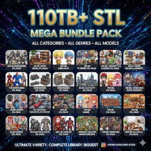 May include: A digital graphic advertising a 110TB+ STL Mega Bundle Pack. The image showcases diverse categories including Wargaming, Book Nook, Chibi, TV Series, Movies, Home Decor, Super Hero, Organizers, Sci-Fi City, Anime, Dungeons & Dragons, and Christmas STL packs.