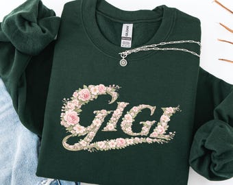 Gigi Floral Sweatshirt, Gigi Crewneck, Gigi Sweater, New Gigi Gift