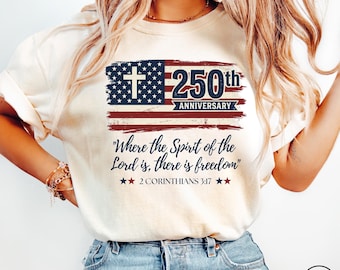 Freedom Christian 250th Anniversary Comfort Colors Shirt, Distressed Jesus 4th of July Shirt, American Flag Shirt, Faith Bible Verse Tee