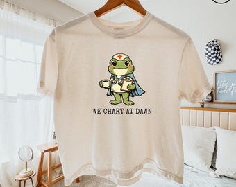 We Chart At Dawn Nurse Comfort Colors Women Boxy Shirt, Funny Frog Meme RN Tee, Registered Nurse Graduation Gift, ER Team Gifts