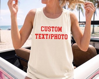 Custom Text Comfort Colors Tank Top, Custom Photo Shirt, Choose Your Own Text Tank, Personalized Tank Top