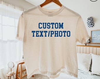Comfort Colors® Custom Word Shirt, Custom Picture Shirt, Trendy Personalized T-Shirt, Custom Phrase T-shirt, Choose Your Own Text
