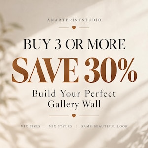 May include: A promotional graphic with a beige background featuring the text ANARTPRINTSTUDIO, BUY 3 OR MORE SAVE 30%, Build Your Perfect Gallery Wall, and MIX SIZES | MIX STYLES | SAME BEAUTIFUL LOOK, accented by small heart icons.