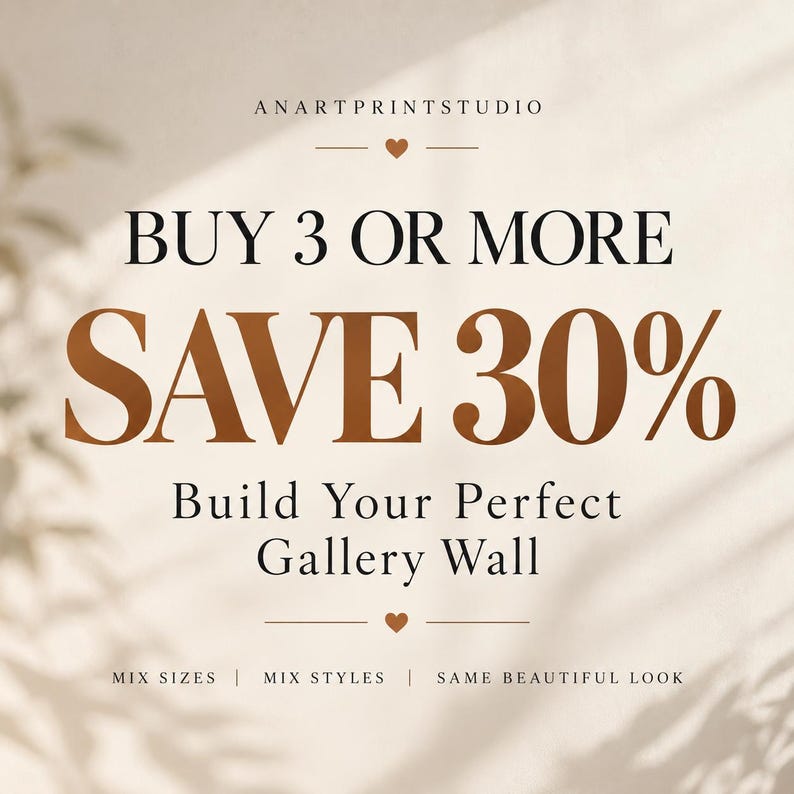 May include: A promotional graphic with a beige background featuring the text ANARTPRINTSTUDIO, BUY 3 OR MORE SAVE 30%, Build Your Perfect Gallery Wall, and MIX SIZES | MIX STYLES | SAME BEAUTIFUL LOOK, accented by small heart icons.