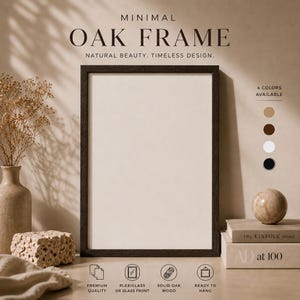May include: A dark brown rectangular oak frame with a blank white center. Text on the image reads: MINIMAL OAK FRAME, NATURAL BEAUTY. TIMELESS DESIGN., 4 COLORS AVAILABLE, PREMIUM QUALITY, PLEXIGLASS OR GLASS FRONT, SOLID OAK WOOD, READY TO HANG.