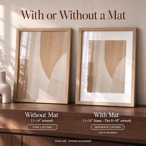 May include: Two light wood frames displaying abstract beige and white art. The left frame holds 11x14 inch artwork without a mat. The right frame includes a white mat, fitting 8x10 inch artwork. Text reads: With or Without a Mat.