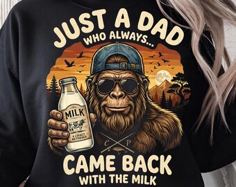 Funny Retro Bigfoot Papa PNG, Just A Dad Who Came Back With The Milk, Vintage Sasquatch Meme, sasquatch dad png,retro bigfoot png, sasquatch
